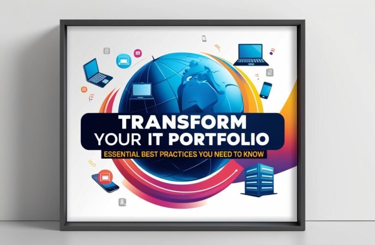 Transform Your IT Portfolio: Essential Best Practices You Need to Know